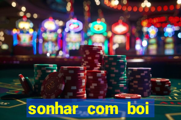 sonhar com boi jogo do bicho